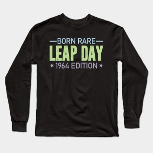 Born Rare LEAP DAY 1964 Edition - Birthday Gift Feb 29 Special Long Sleeve T-Shirt